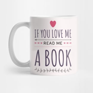 If you love me read me a book Mug